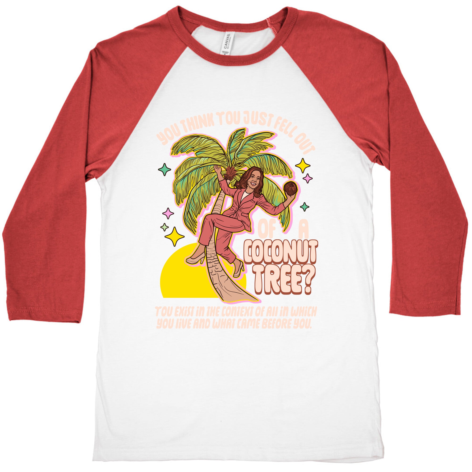 You think you just fell out of a coconut tree? Kamala Harris Baseball Tee